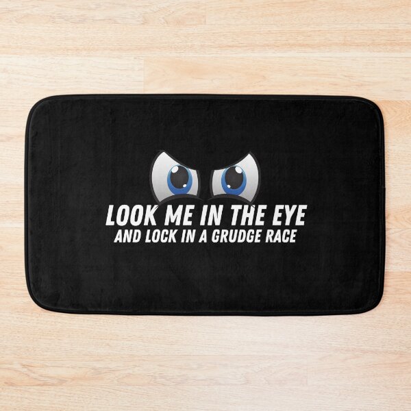 Item preview, Look Me In The Eye and Lock In a Grudge Race Grudge Racer  designed and sold by CarantinedChaos.