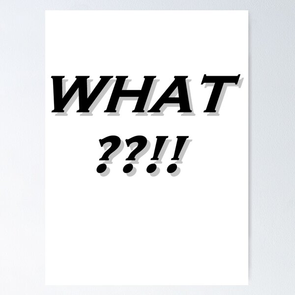 Item preview, WHAT??!! designed and sold by Scorpionjin.