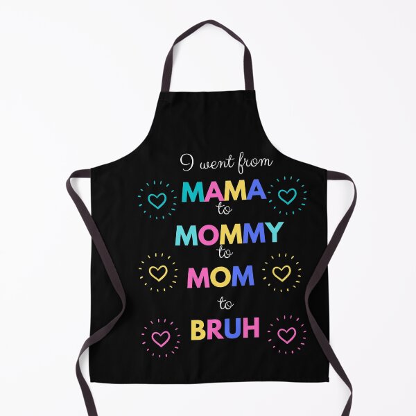 Item preview, I went from mama to mommy to mom to bruh designed and sold by DareDreams.