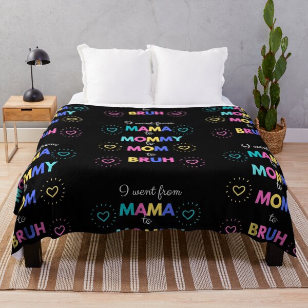 Item preview, I went from mama to mommy to mom to bruh designed and sold by DareDreams.