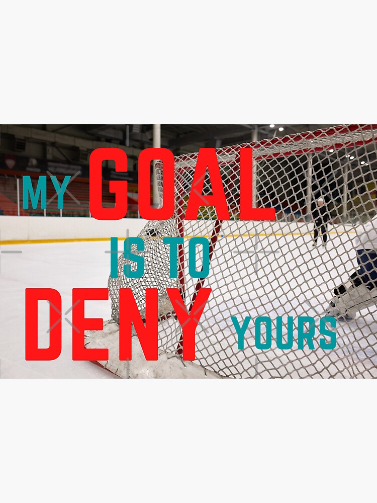"Ice hockey goalie motto" Sticker for Sale by ClickNow Redbubble