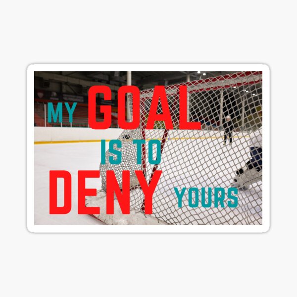 "Ice hockey goalie motto" Sticker for Sale by ClickNow Redbubble