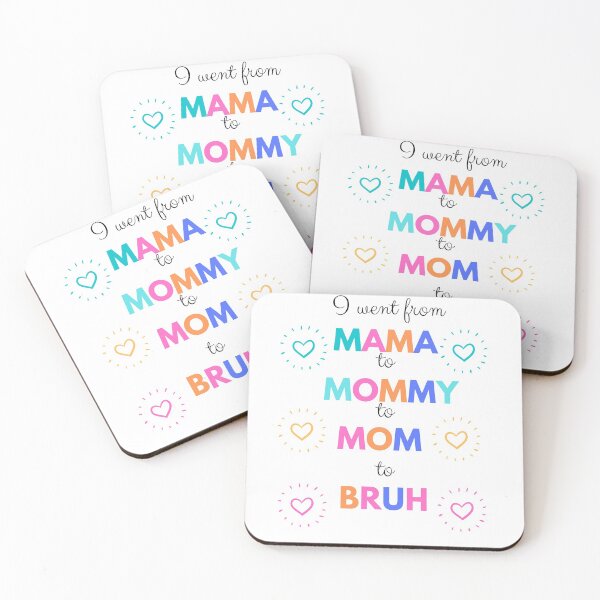 Item preview, I went from mama to mommy to mom to bruh designed and sold by DareDreams.