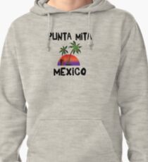 Punta Mita Mexico Pullover Hoodie