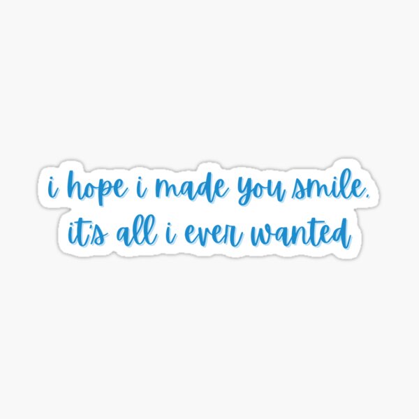 I Hope I Made You Smile Sticker For Sale By Ouiouiitslucyb1 Redbubble