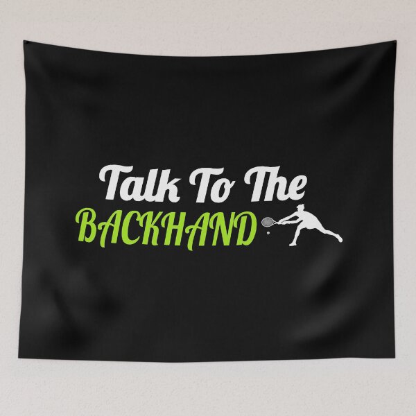 Item preview, Talk to the backhand - Tennis funny quote designed and sold by poojapatel5.