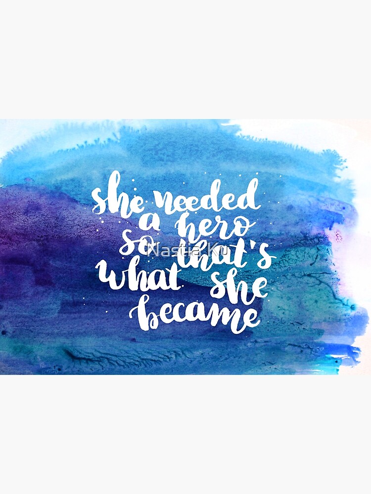 She needed a hero, so that's what she became by ychty