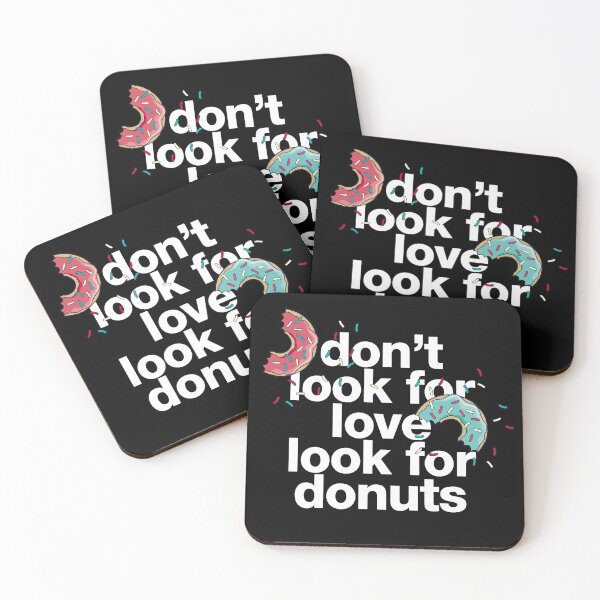 Item preview, "Don't look for love look for donuts" statement with donuts and sprinkles designed and sold by TrueType.