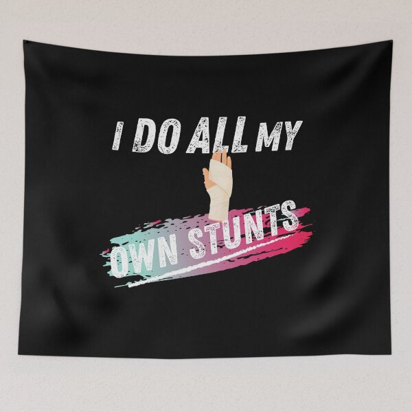 Item preview, Broken Arm I do all my own stunts shirt designed and sold by BalmyBell.