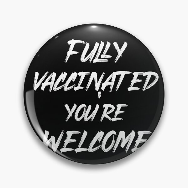 Item preview, Fully vaccinated you're welcome designed and sold by DonmedPro1.