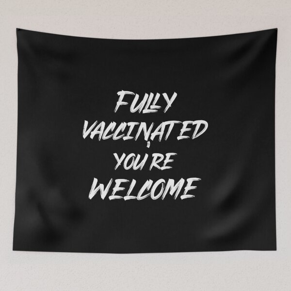 Item preview, Fully vaccinated you're welcome designed and sold by DonmedPro1.