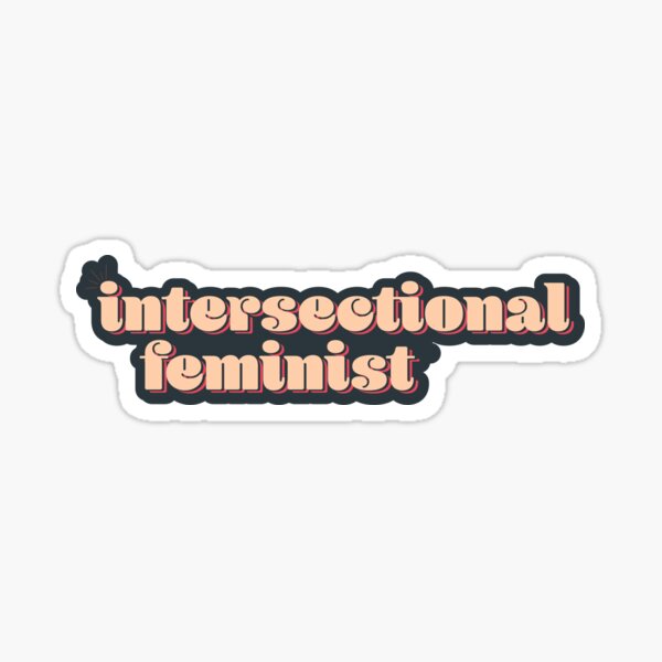 Intersectional Feminism Sticker For Sale By Lajefa Designs Redbubble 1652