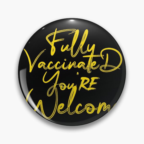 Item preview, Fully vaccinated you're welcome designed and sold by DonmedPro1.