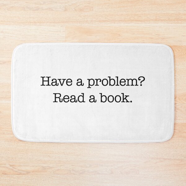 Item preview, If you have a problem, read a book! designed and sold by CaptainWheels.