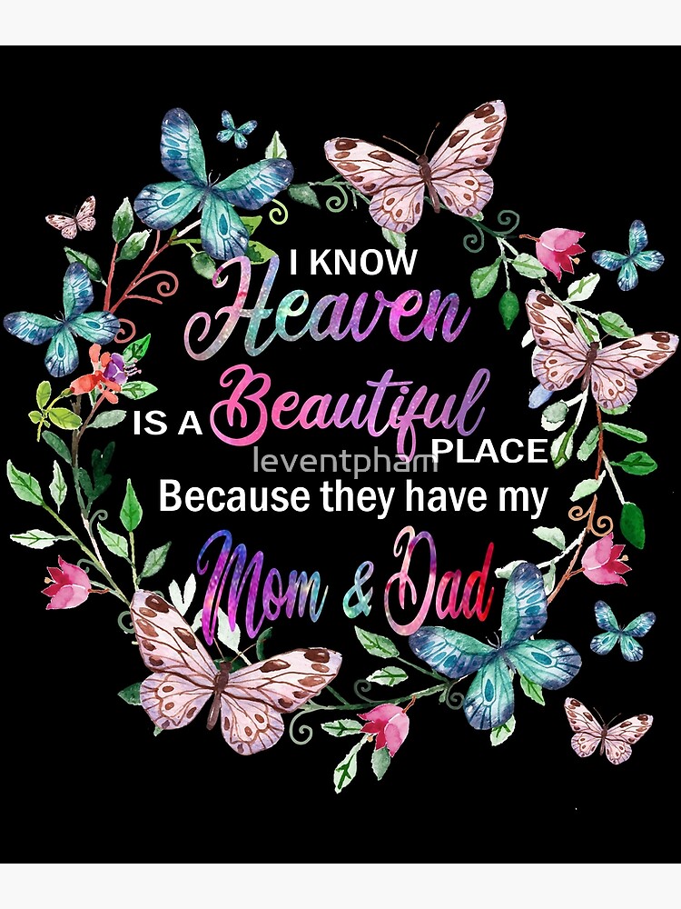 I Know Heaven Is A Beautiful Place Because They Have My Dad