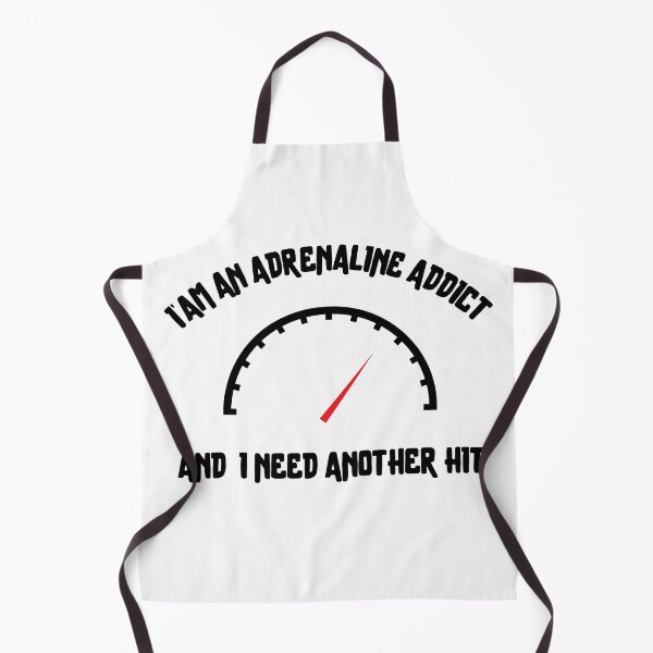Item preview, I'am an Adrenaline Addict and I need another hit . designed and sold by Hab2.