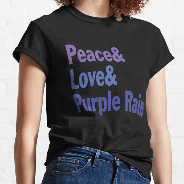 Peace and love and purple rain  Classic T-Shirt
