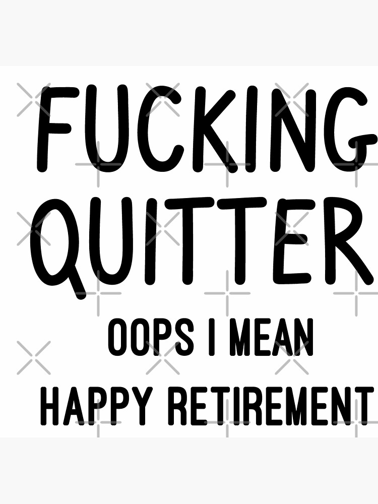 Carte De Vœux Putain De Lacheur Oups Je Veux Dire Joyeuse Retraite Drole Par Medouz10 Redbubble