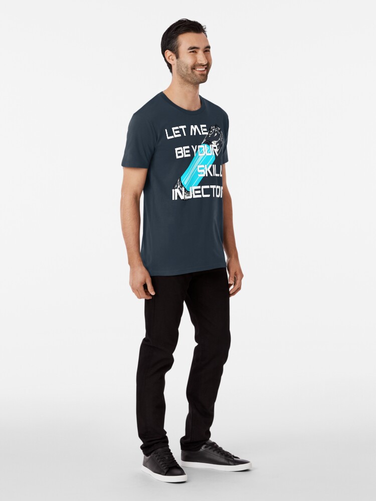 Alternative Ansicht von Let me be your skill injector Premium T-Shirt