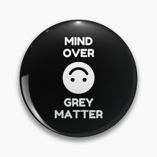 Item preview, Mind Over Grey Matter designed and sold by Rusty-Gate98.