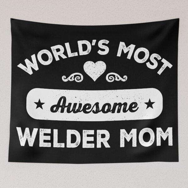 Item preview, World's most awesome welder mom designed and sold by SidTastic .
