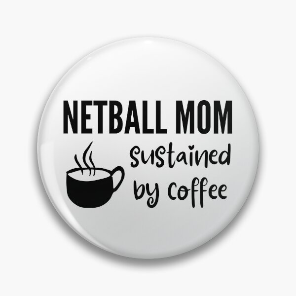 Item preview, Netball mom: Sustained by coffee designed and sold by TheGreenGoat.