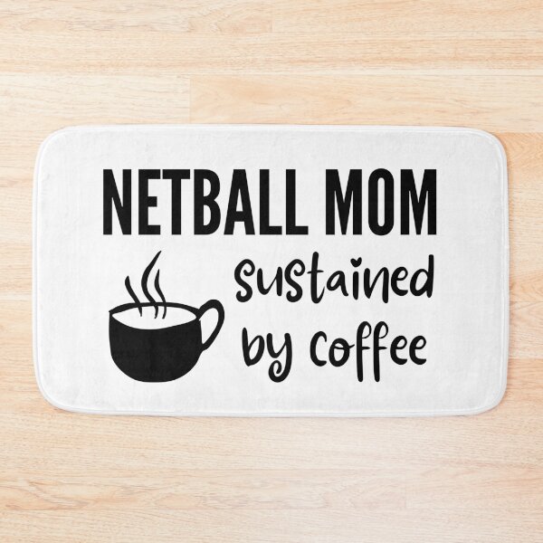 Item preview, Netball mom: Sustained by coffee designed and sold by TheGreenGoat.