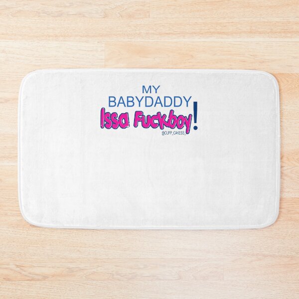 Item preview, My BabyDaddy Issa Fuckboy designed and sold by SashaSchuppe.