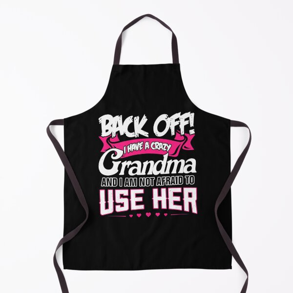 Item preview, Back Off I Have A Crazy Grandma designed and sold by SashaSchuppe.