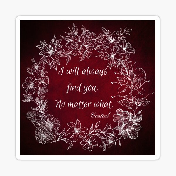 Item preview, "I will always find you. No matter what" - Casteel. TCOGB by Jennifer L. Armentrout designed and sold by sashabookishart.