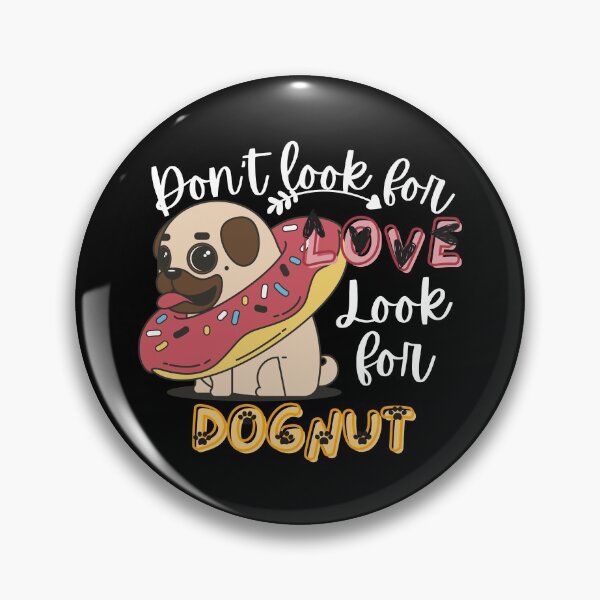 Item preview, Don't Look For Love Look For Donuts- Funny Food Quote designed and sold by Vibing-Right.