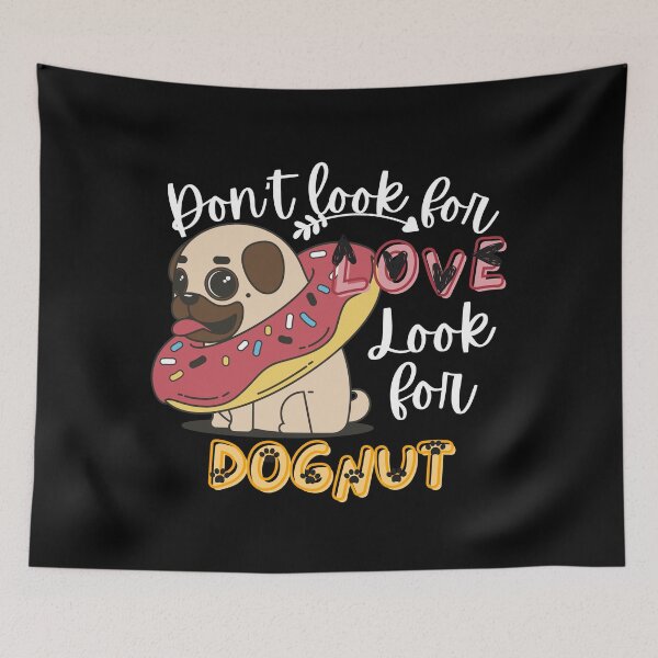 Item preview, Don't Look For Love Look For Donuts- Funny Food Quote designed and sold by Vibing-Right.