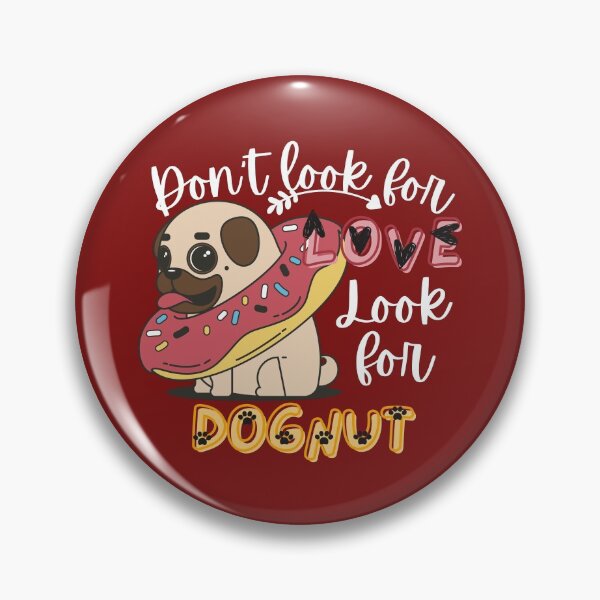 Item preview, Don't Look For Love Look For Donuts- Funny Food Quote designed and sold by Vibing-Right.
