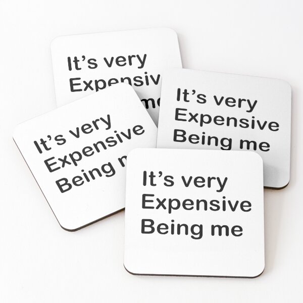 Item preview, It's very Expensive Being Me designed and sold by rimbuy.