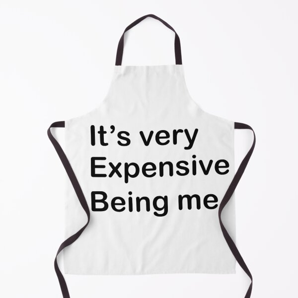 Item preview, It's very Expensive Being Me designed and sold by rimbuy.