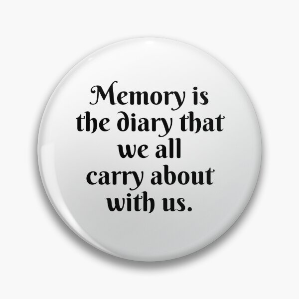 Item preview, Memory is the diary that we all carry about with us. designed and sold by Optimus108.