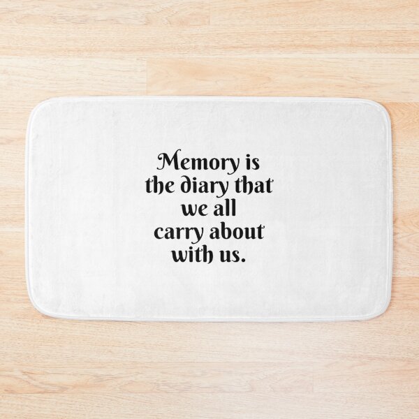 Item preview, Memory is the diary that we all carry about with us. designed and sold by Optimus108.