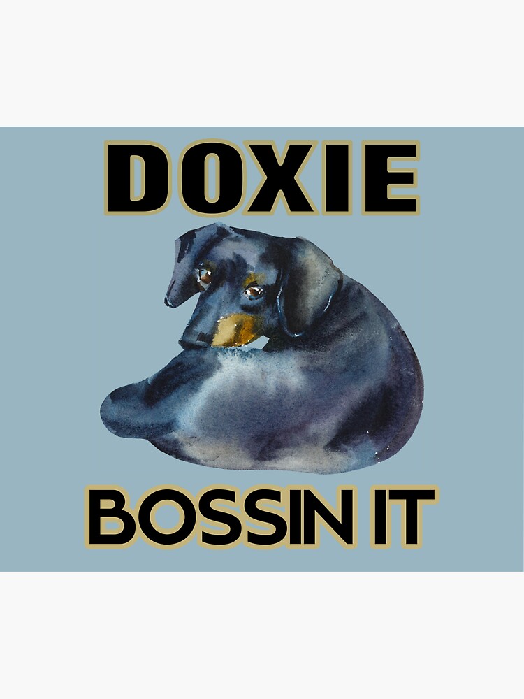 doxy dog bossin it fur baby dog lover by toastygoat