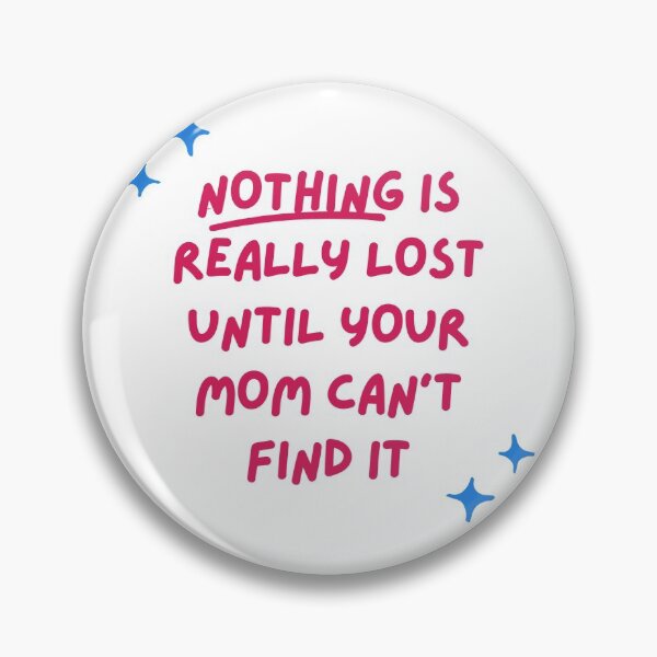 Item preview, Moms Find Everything designed and sold by AnnoyedMouse.