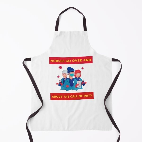 Item preview, Nurses Go Over And Above The Call Of Duty designed and sold by TAPDesigns.