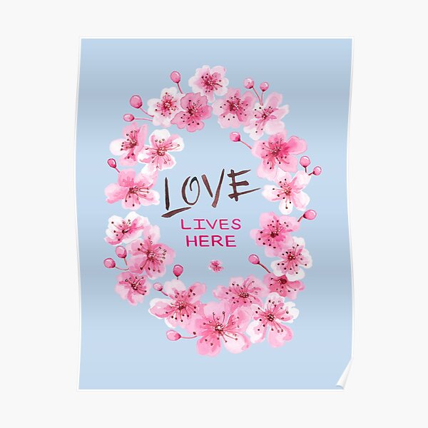 Love Lives Here Cherry Blossoms Poster