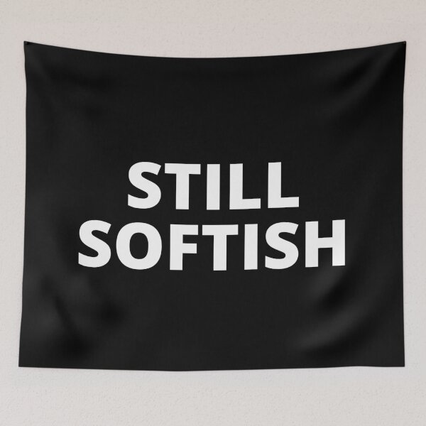 Item preview, Still Softish, TikTok Fame Josh Richard Bryce Hall designed and sold by ladylaughprints.