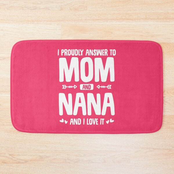Item preview, I Proudly Answer to Mom and Nana and I Love It designed and sold by Uppercase Tees.