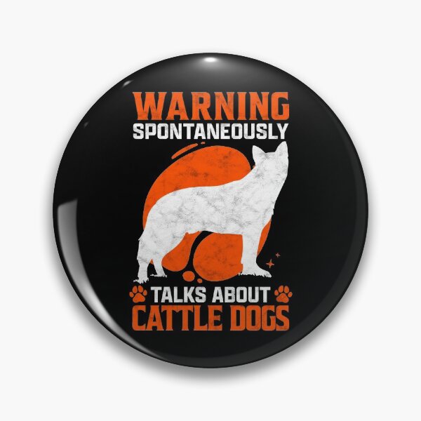 Item preview, Talks spontaneously about Australian Cattle Dog Sheepdog saying designed and sold by madgrfx.