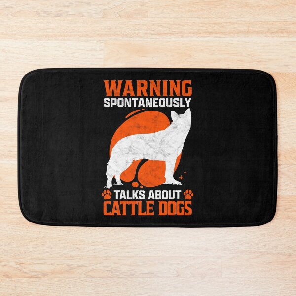 Item preview, Talks spontaneously about Australian Cattle Dog Sheepdog saying designed and sold by madgrfx.