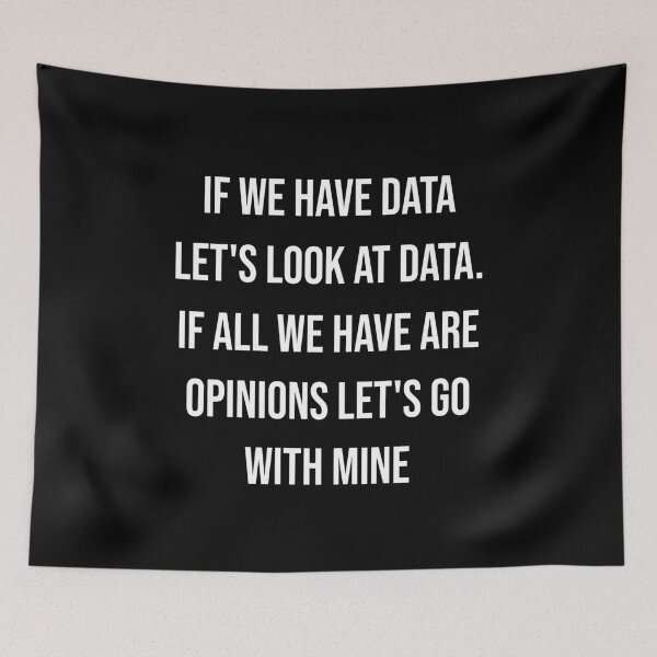 Item preview, Analytics Data Science Opinion Funny If We Have Data Let's Look At Data. If All We Have Are Opinions Let's Go With Mine designed and sold by Shop signer.