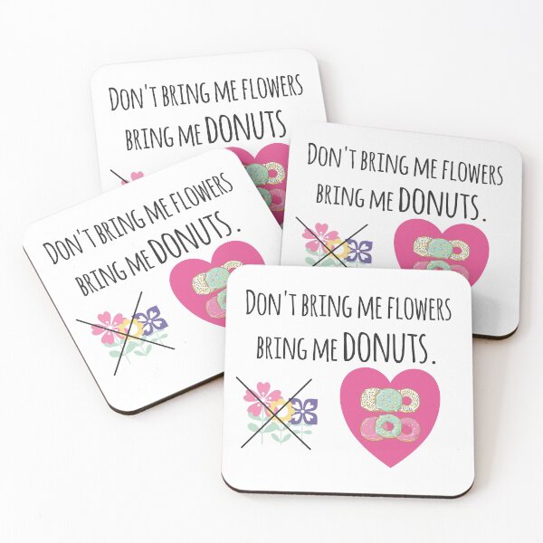 Item preview, Don't  Bring Me Flowers Bring Me Donuts. Humorous Donut Love designed and sold by luvmhykdesigns.