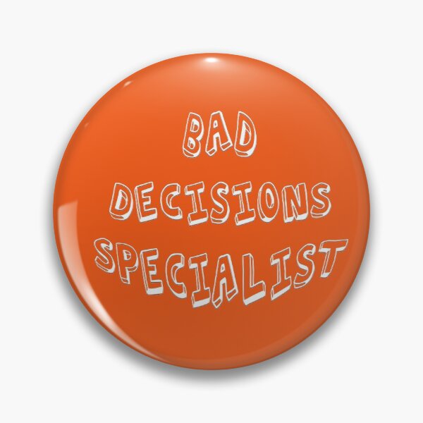 Item preview, BAD DECISIONS SPECIALIST designed and sold by carolina1.