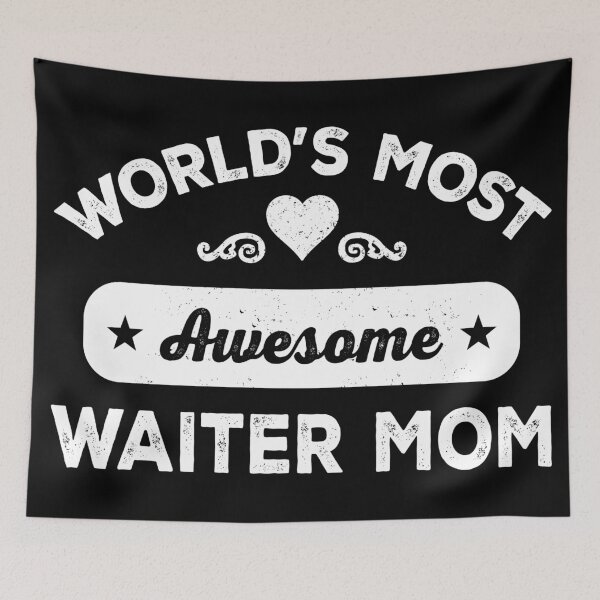 Item preview, World's most awesome waiter mom designed and sold by SidTastic .
