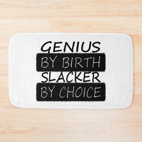 Item preview, Genius By Birth Slacker By Choice designed and sold by Rag-Dog.
